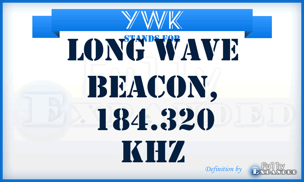 YWK - Long Wave Beacon, 184.320 kHz