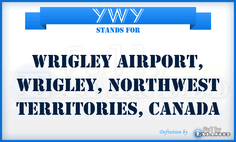 YWY - Wrigley Airport, Wrigley, NorthWest Territories, Canada