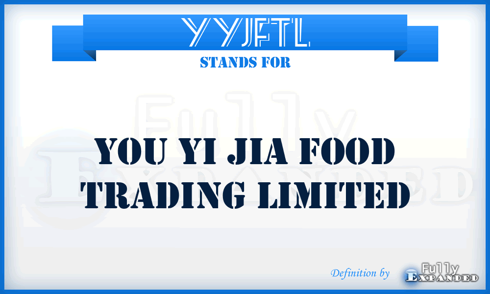 YYJFTL - You Yi Jia Food Trading Limited