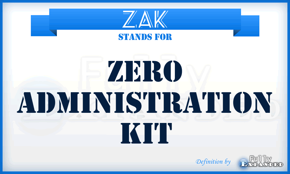 ZAK - Zero Administration Kit