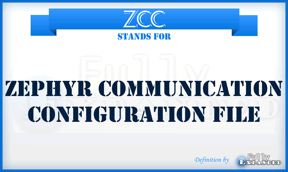ZCC - Zephyr Communication Configuration file
