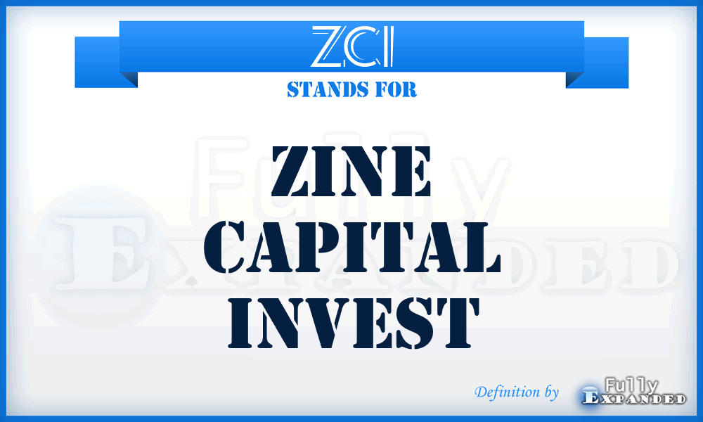 ZCI - Zine Capital Invest