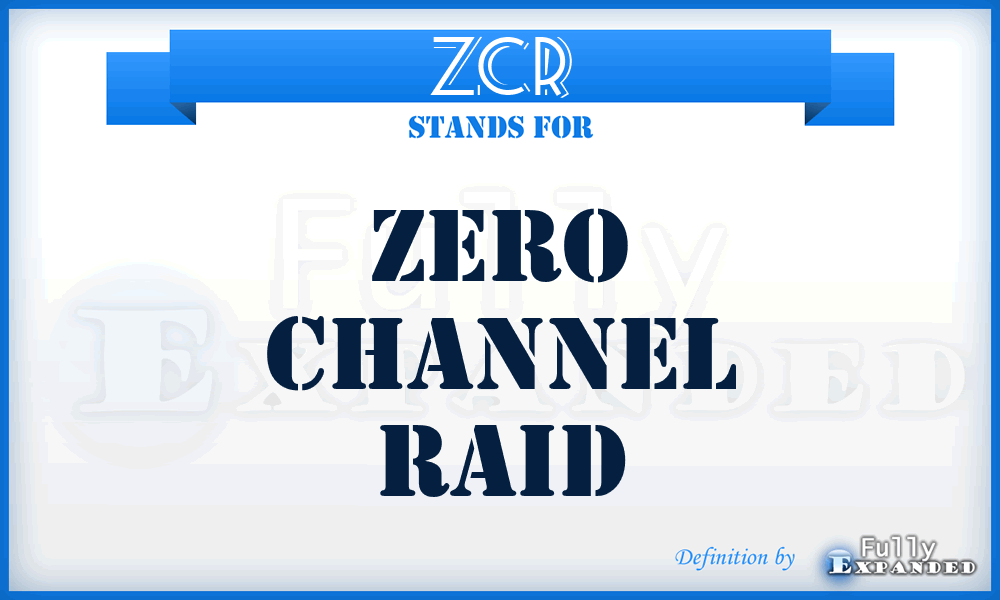 ZCR - Zero Channel Raid