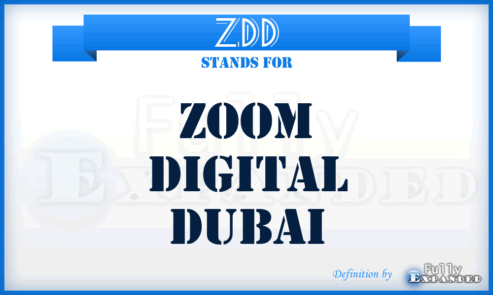 ZDD - Zoom Digital Dubai