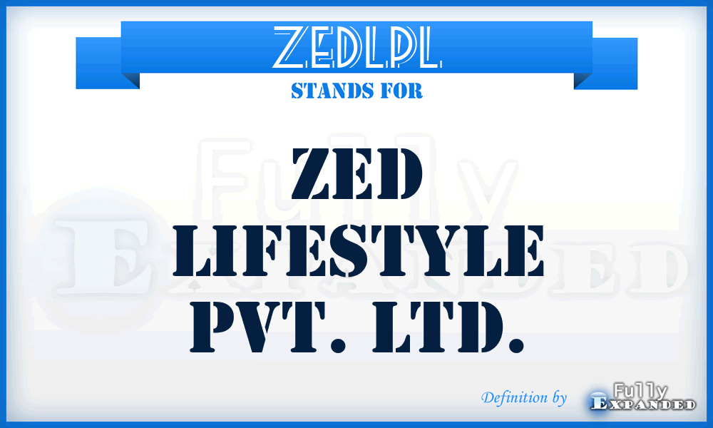 ZEDLPL - ZED Lifestyle Pvt. Ltd.