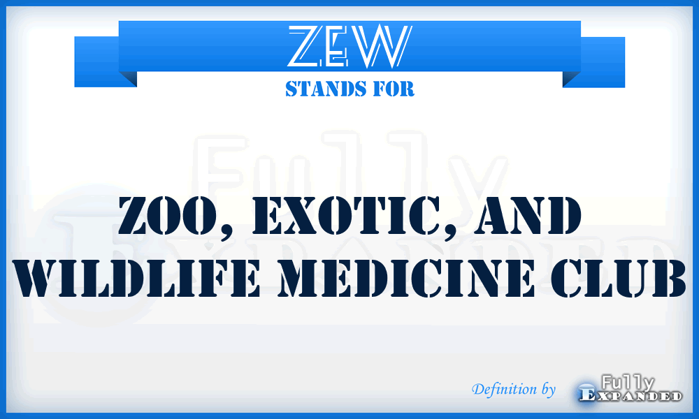 ZEW - Zoo, Exotic, and Wildlife Medicine Club