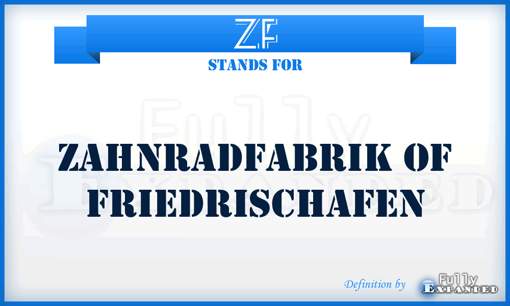 ZF - Zahnradfabrik Of Friedrischafen