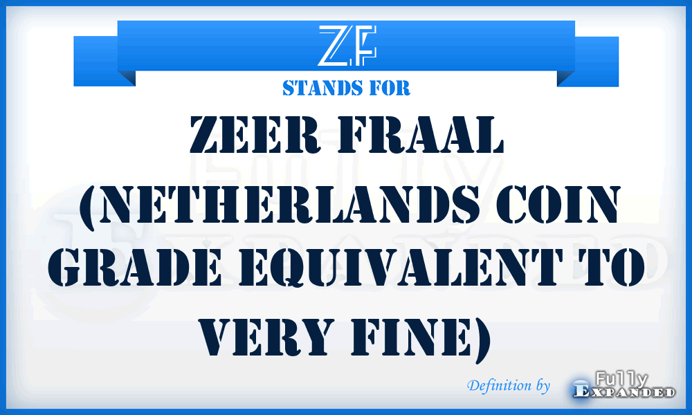 ZF - Zeer Fraal (Netherlands coin grade equivalent to Very Fine)
