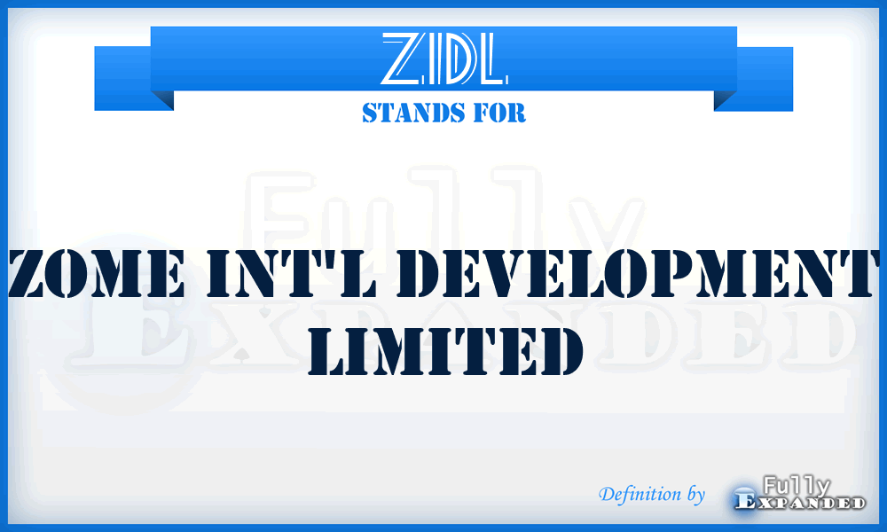 ZIDL - Zome Int'l Development Limited