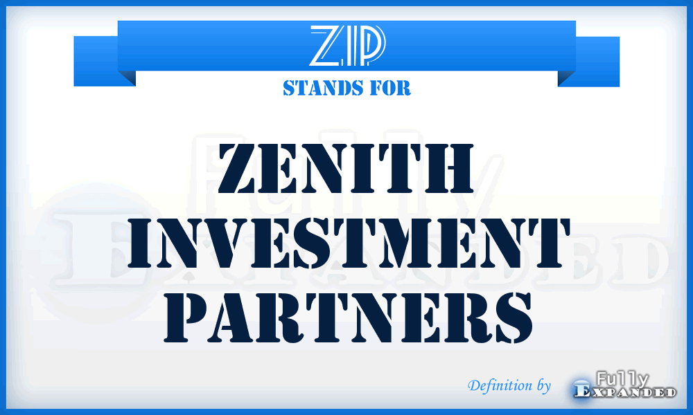 ZIP - Zenith Investment Partners