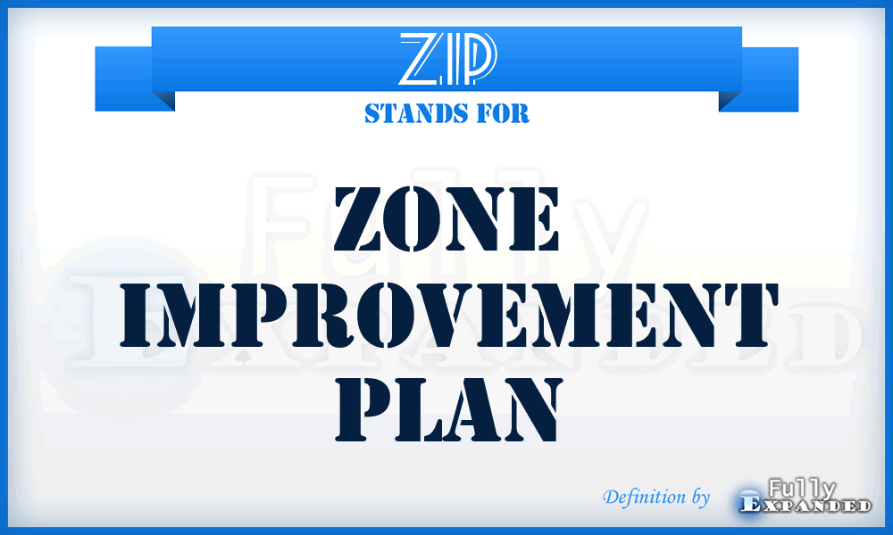 ZIP - Zone Improvement Plan