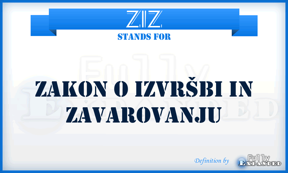 ZIZ - Zakon o izvršbi in zavarovanju