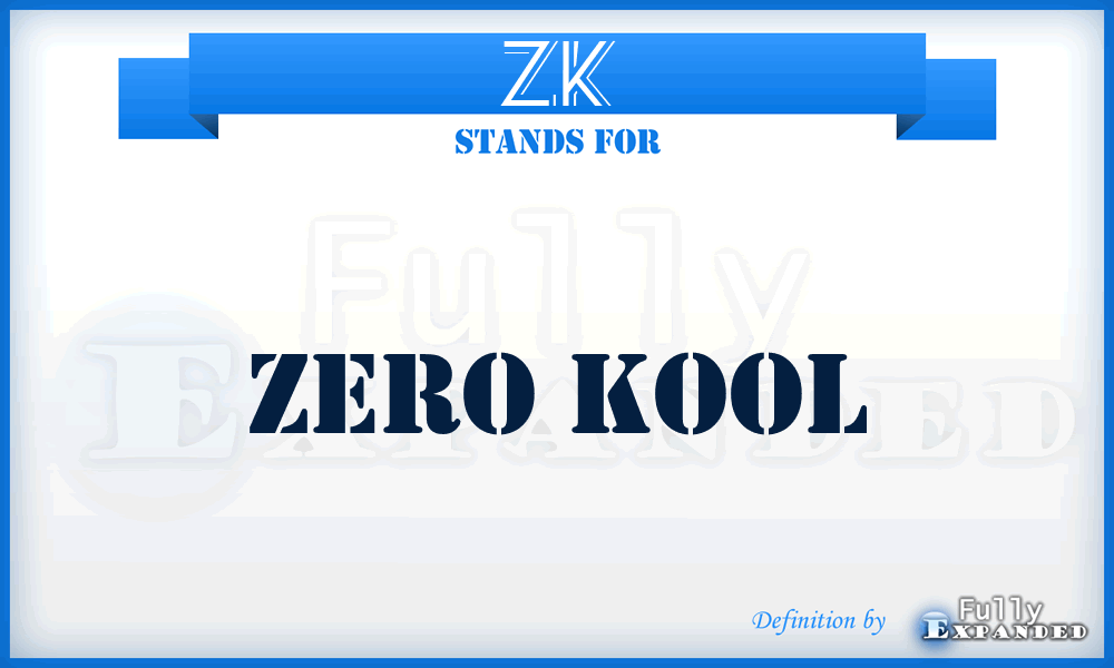 ZK - Zero Kool