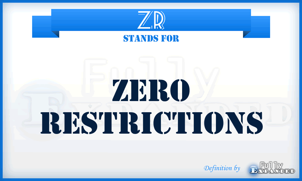 ZR - Zero Restrictions