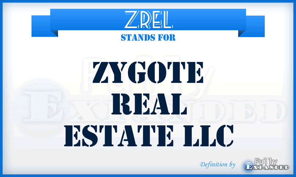 ZREL - Zygote Real Estate LLC
