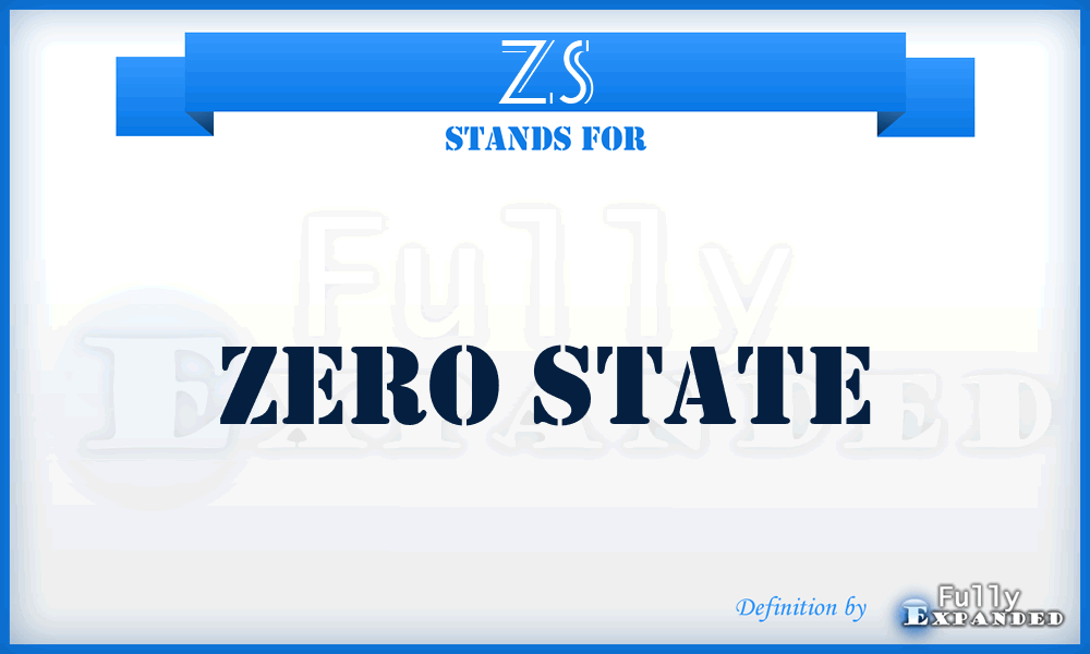 ZS - Zero State