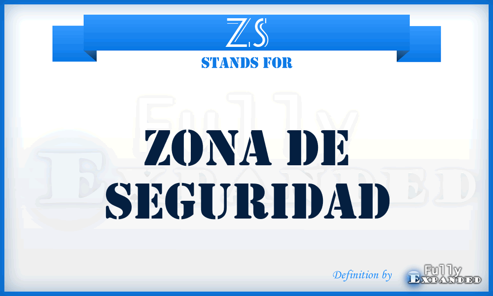 ZS - Zona de Seguridad