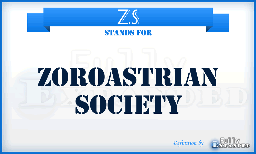ZS - Zoroastrian Society