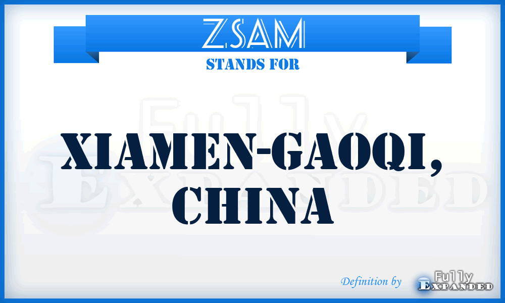 ZSAM - Xiamen-Gaoqi, China