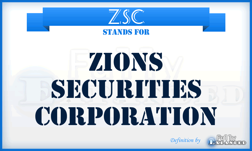 ZSC - Zions Securities Corporation