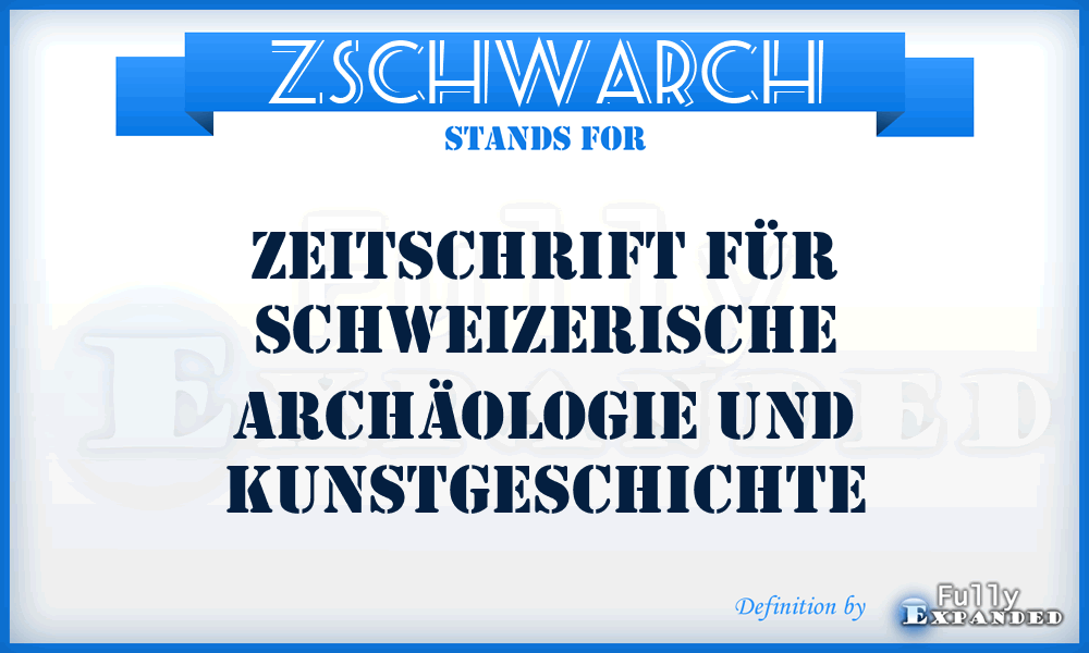 ZSchwArch - Zeitschrift für schweizerische Archäologie und Kunstgeschichte