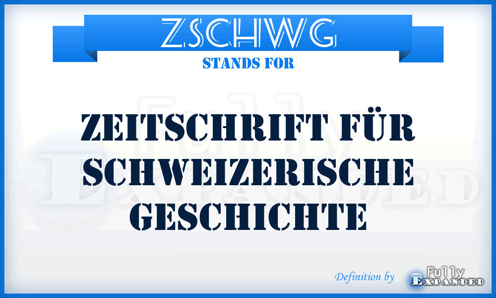 ZSchwG - Zeitschrift für schweizerische Geschichte