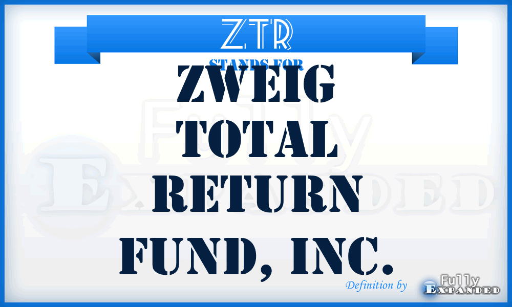 ZTR - Zweig Total Return Fund, Inc.