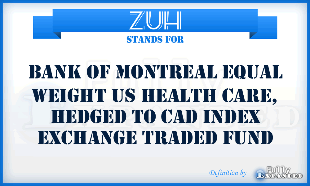 ZUH - Bank of Montreal Equal Weight US Health Care, Hedged to CAD Index Exchange Traded Fund