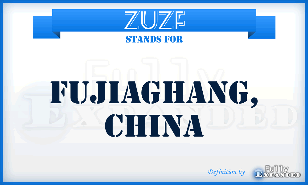 ZUZF - Fujiaghang, China