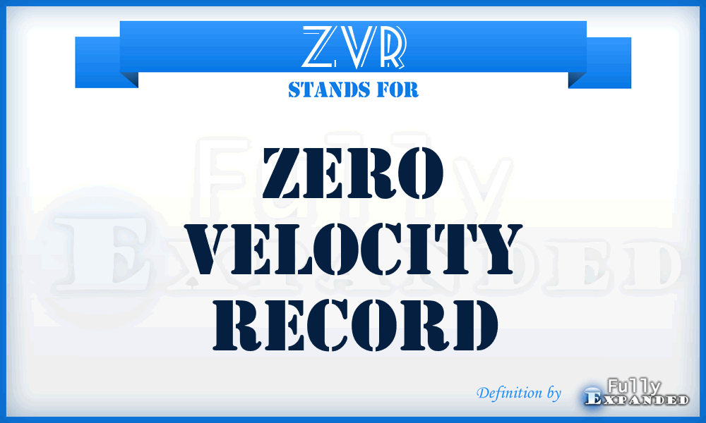 ZVR - Zero Velocity Record