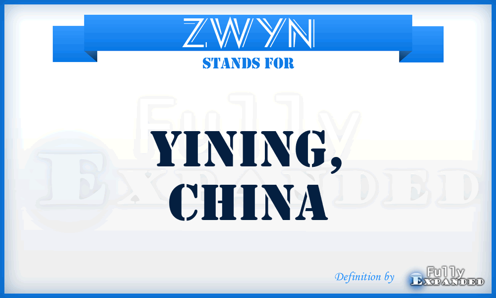 ZWYN - Yining, China