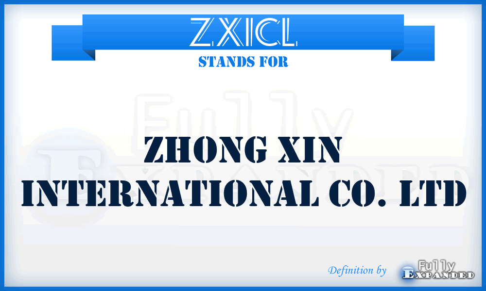 ZXICL - Zhong Xin International Co. Ltd