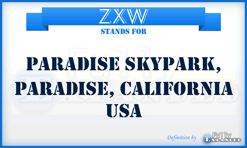 ZXW - Paradise Skypark, Paradise, California USA