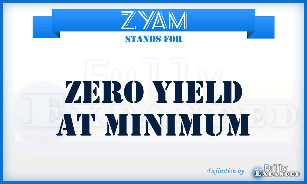 ZYAM - Zero yield at minimum
