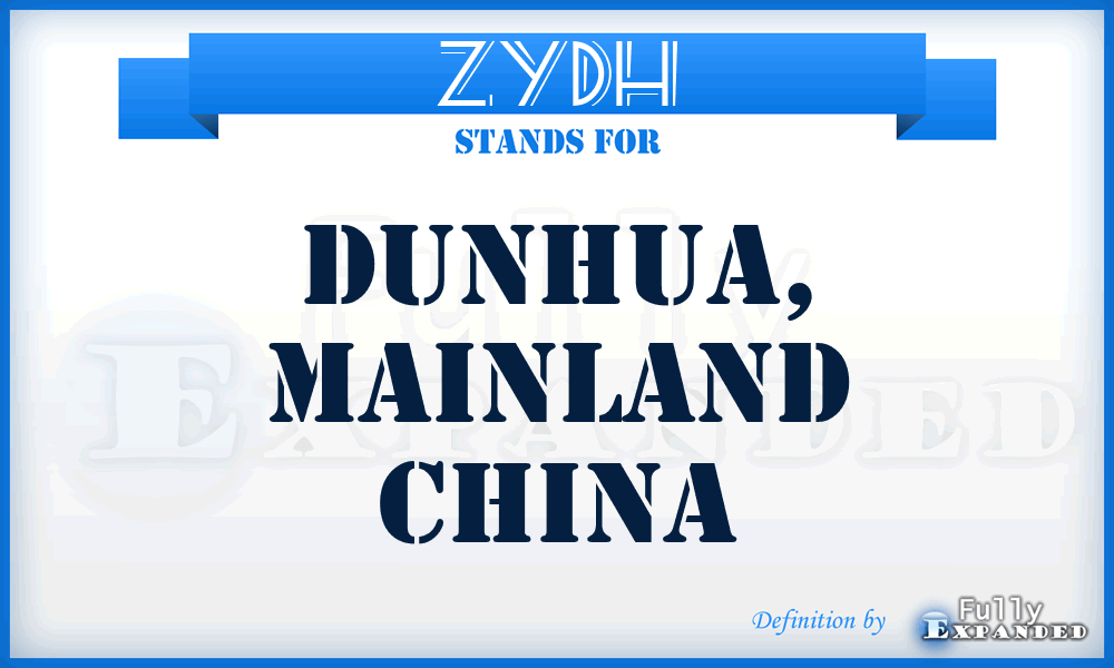 ZYDH - Dunhua, Mainland China