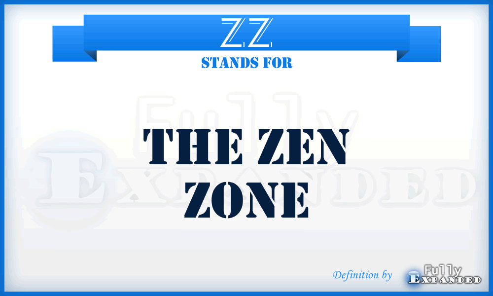 ZZ - The Zen Zone