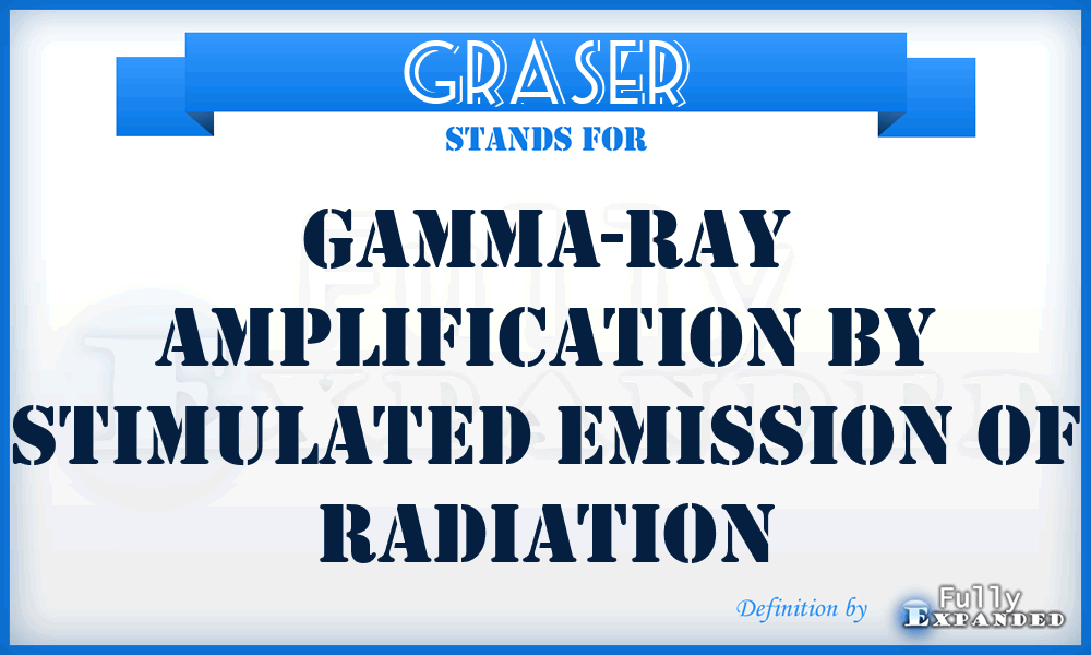 graser - gamma-ray amplification by stimulated emission of radiation