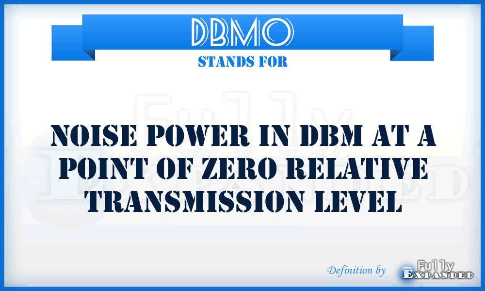 dBm0 - noise power in dbm at a point of zero relative transmission level