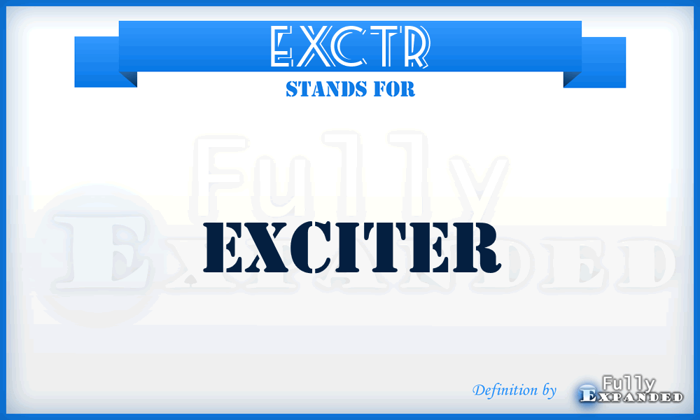 exctr - exciter