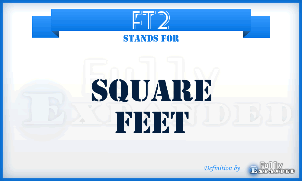 ft2 - square feet