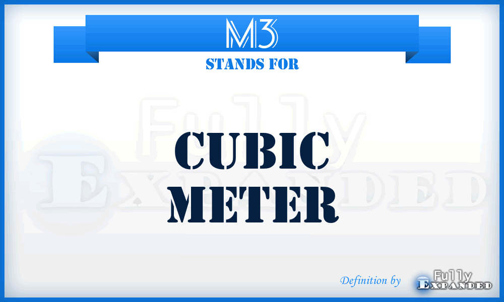 m3 - cubic meter