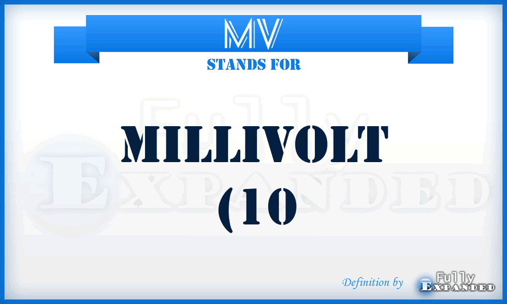 mV - millivolt (10