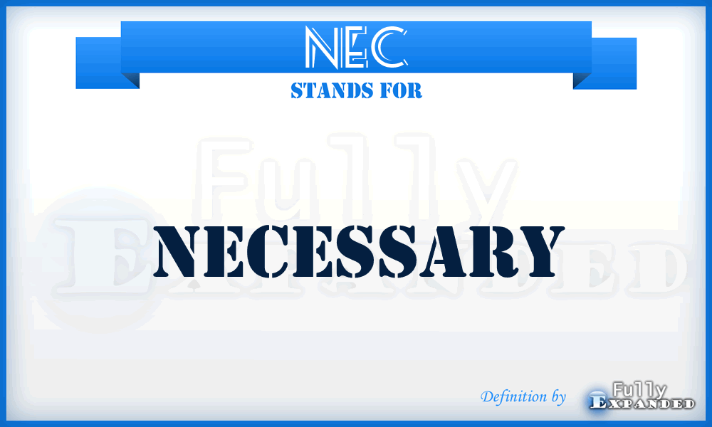 nec - necessary