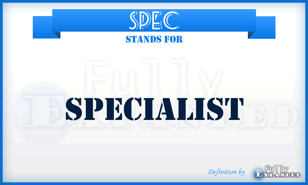 spec - specialist