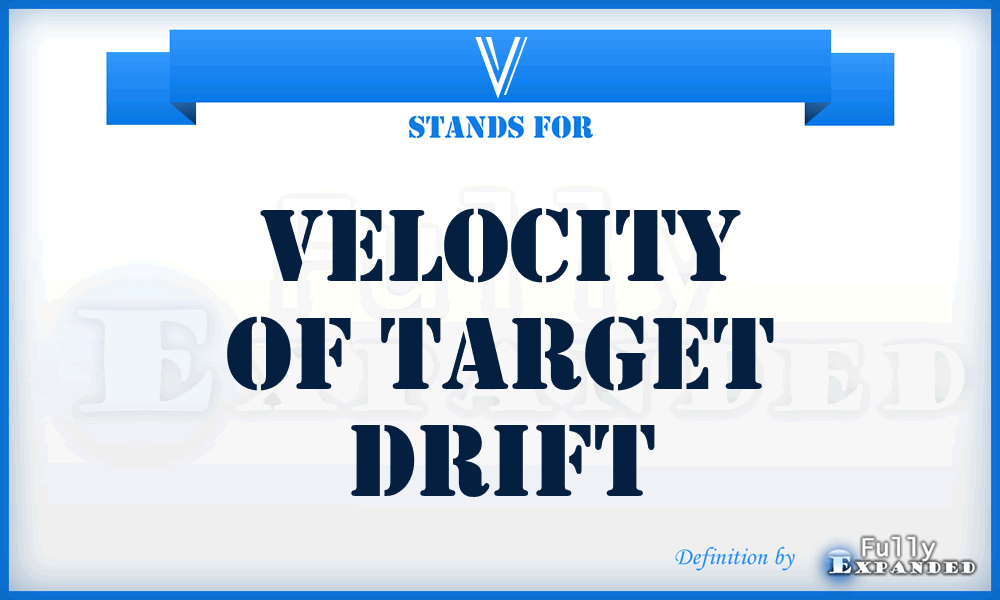 v - velocity of target drift